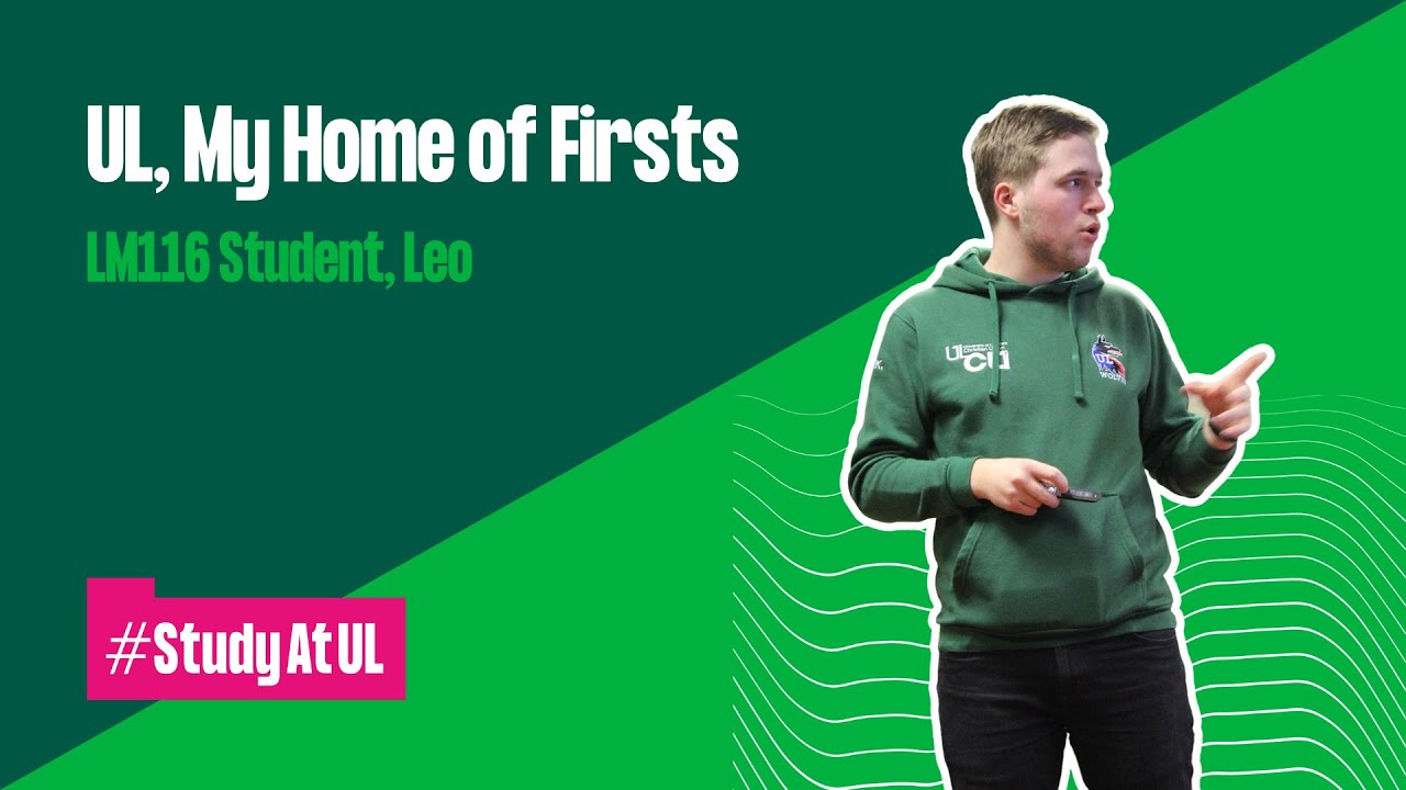 VLOG: UL, My Home of Firsts - LM116 Student, Leo