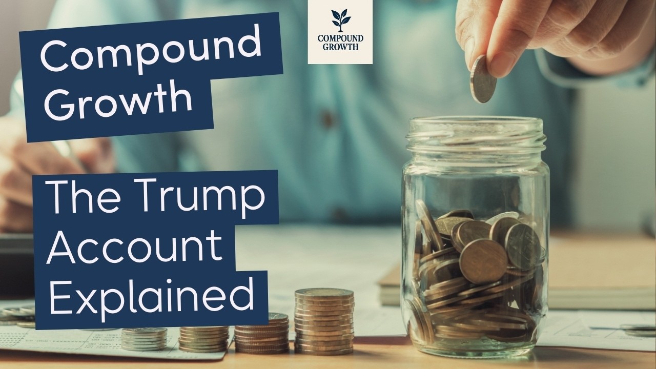 The Trump Account Explained