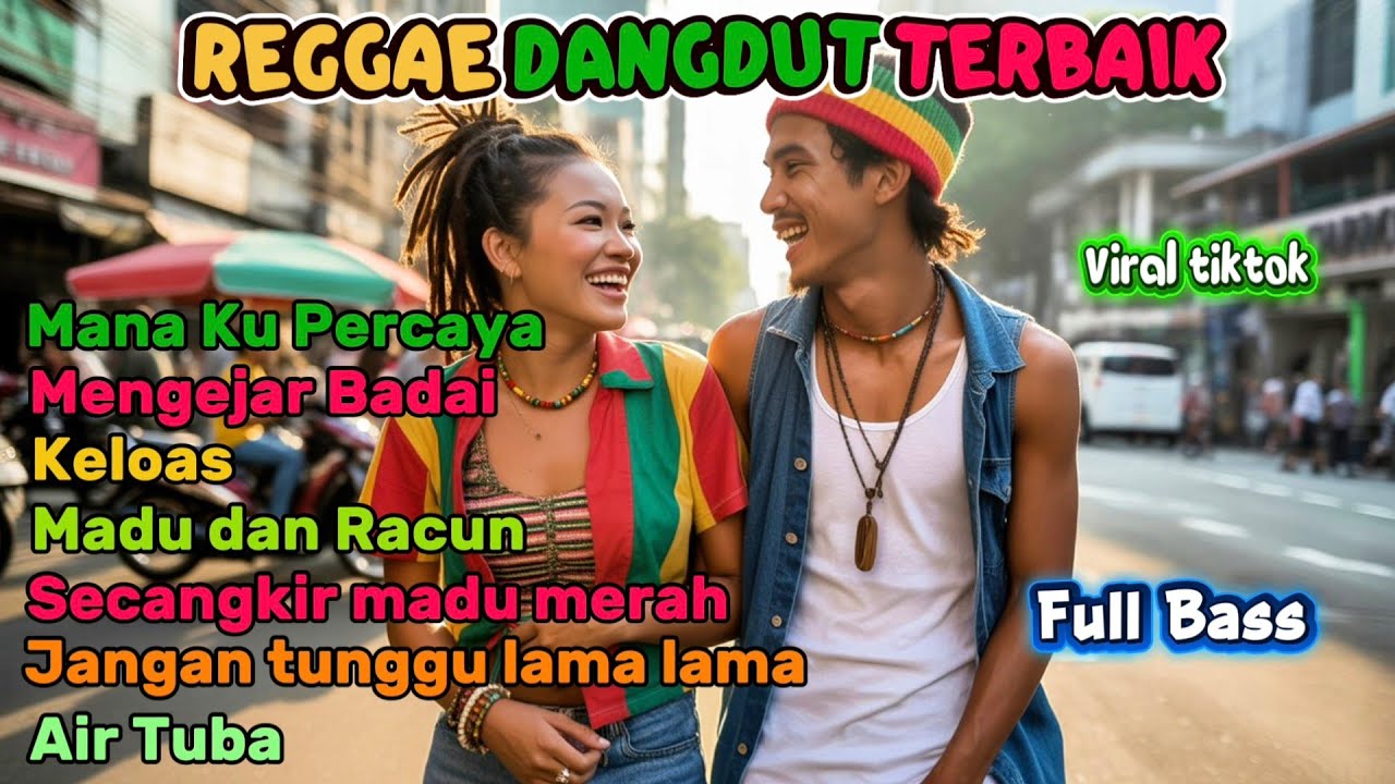 DANGDUT REGGAE VIRAL TIKTOK | Mana Ku Percaya - Mengejar Badai - Keloas - Madu dan Racun - Air Tuba