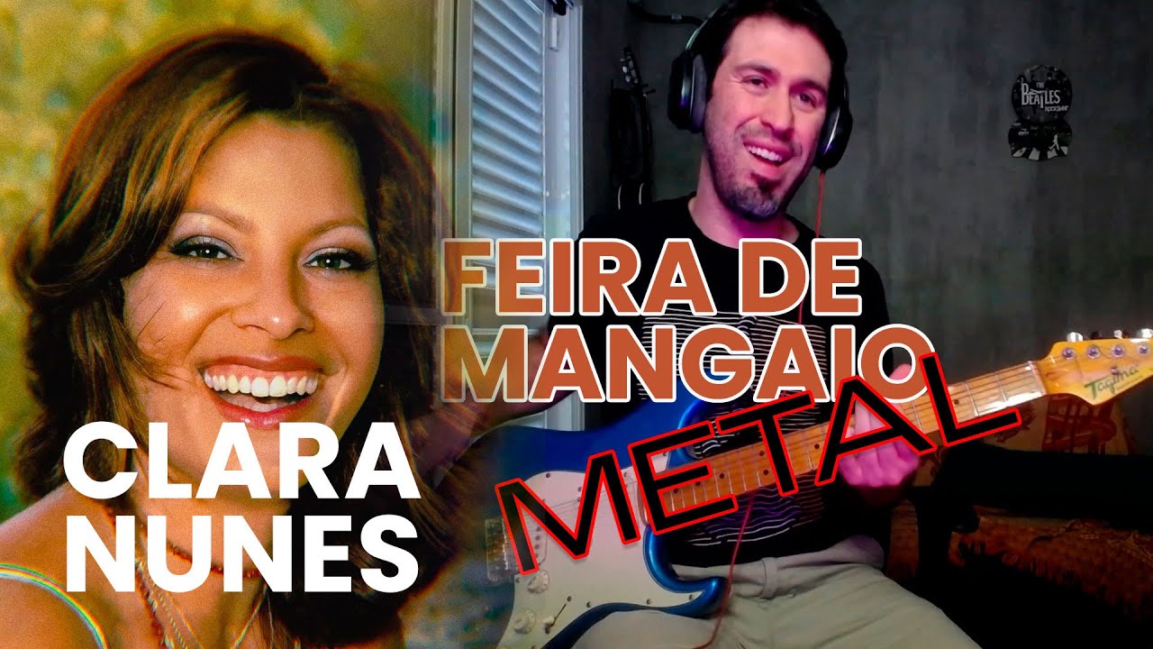Clara Nunes - Feira de Mangaio (Versão Metal)