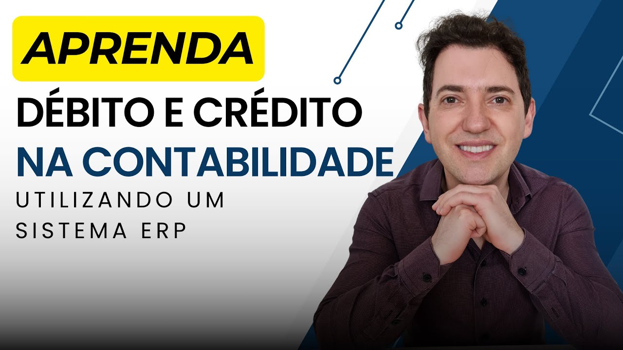 D&eacute;bito e Cr&eacute;dito na Contabilidade Utilizando um Sistema ERP