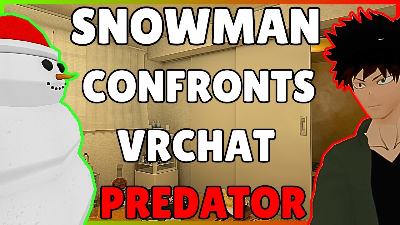 Snowman Confronts Delusional VRChat Predator