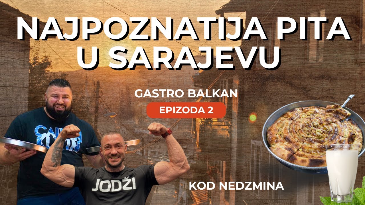 GASTRO BALKAN: Buregdžinica Kod Nedžmina - Najjači čovjek na balkanu pravi najpoznatiji burek!