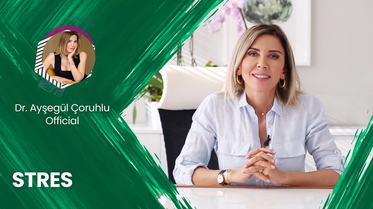 Stres Nedir? Stres Sebepleri Nelerdir? -  Ayşegül Çoruhlu