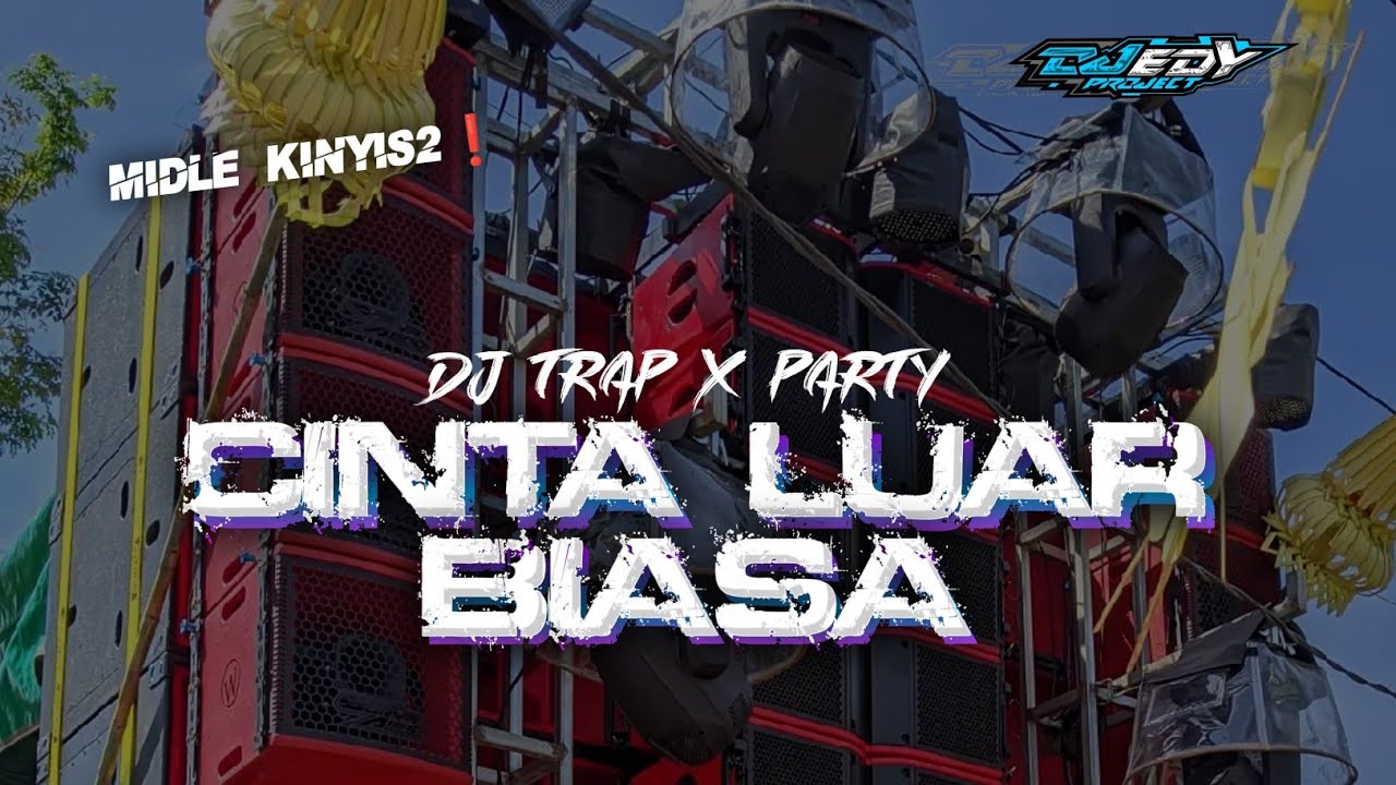 DJ CINTA LUAR BIASA STYLE TRAP PARTY NROTOK❗EDY PROJECT 