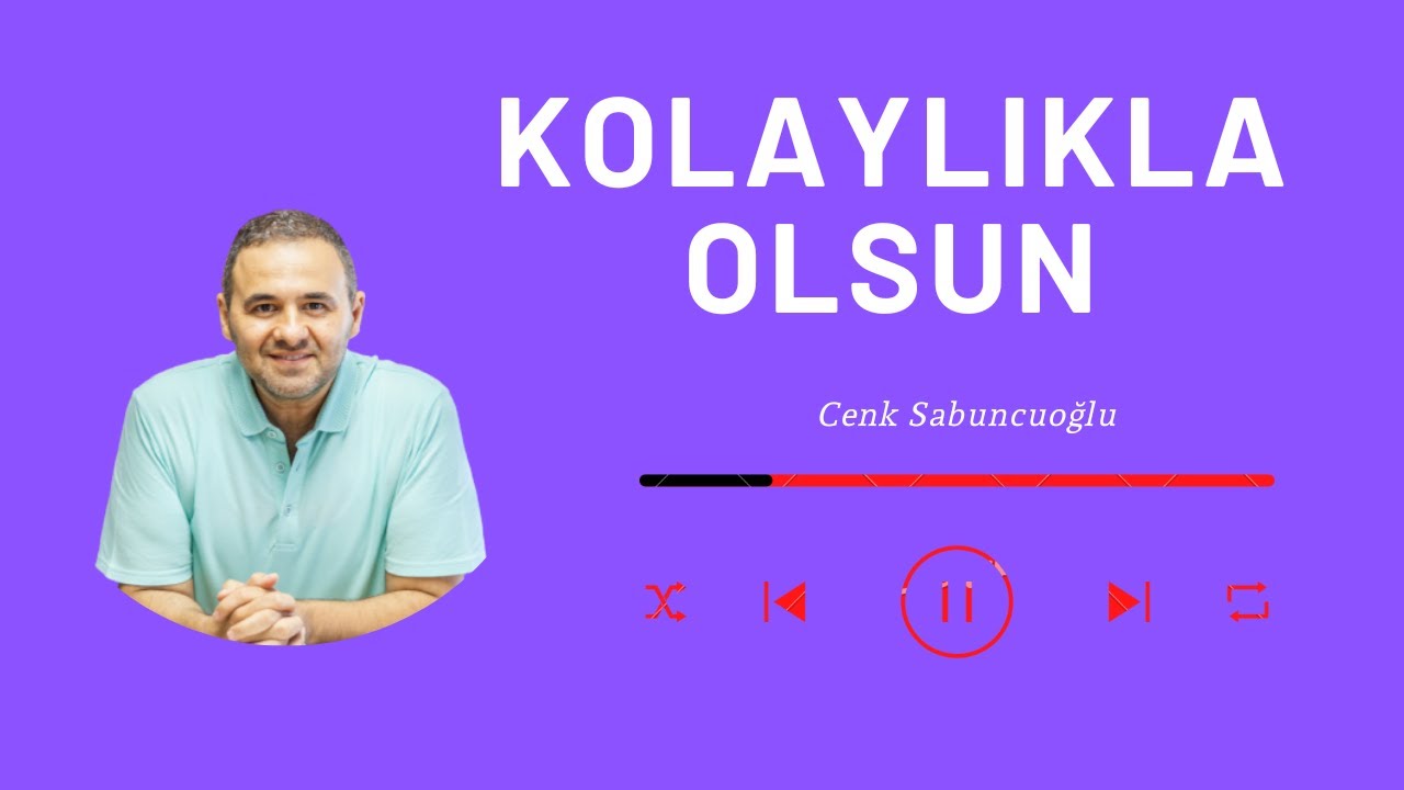 Kolaylıkla Olsun | Cenk Sabuncuoğlu