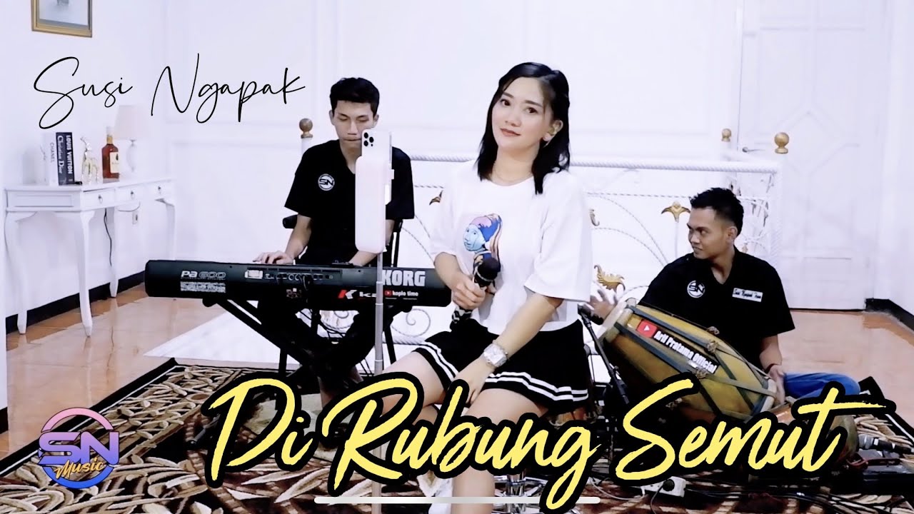 SUSI NGAPAK - DI RUBUNG SEMUT (Live Cover) SN MUSIC