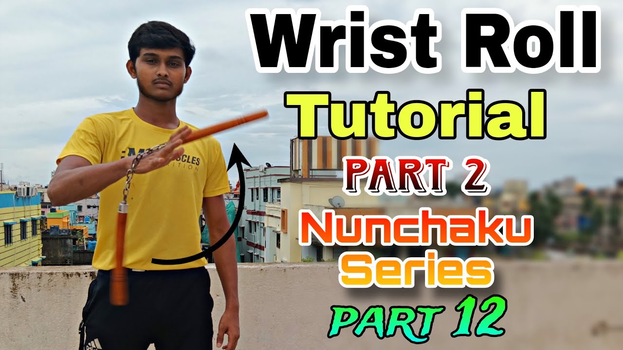 Wrist Roll Tutorial Part 2 || Nunchaku Series Part 12 ✅🔥👀