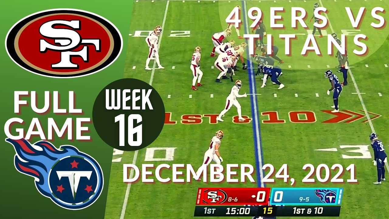 🏈San Francisco 49ers vs Tennessee Titans Week 16 NFL 2021-2022 Full Game Watch Online Football 2021