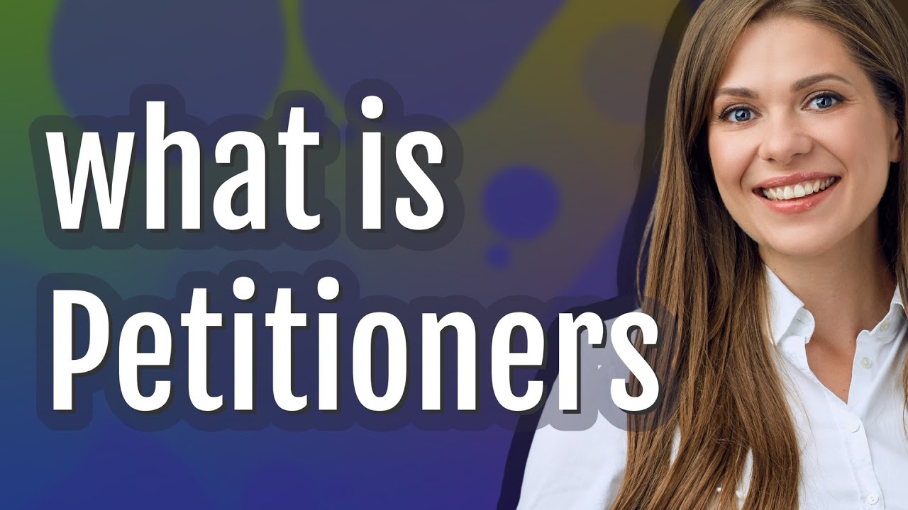 Petitioners | meaning of Petitioners