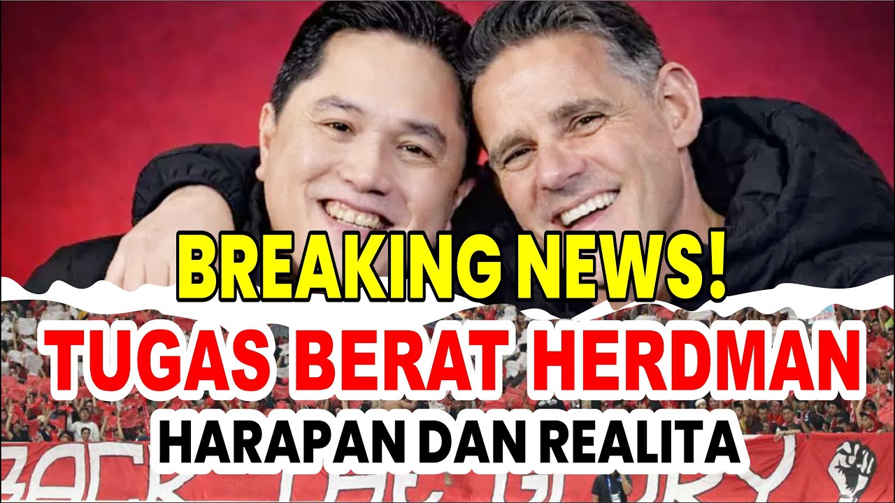 ALHAMDULILLAH, COACH HERDMAN SIAP LAKSANAKAN TUGAS ~ ANTARA HARAPAN DAN REALITA PSSI