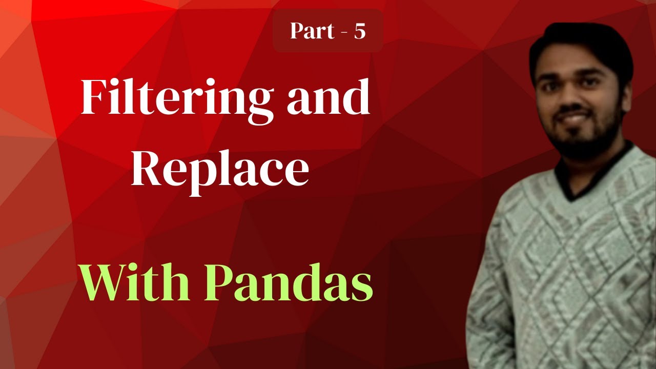 Filtering | Replace Data with pandas