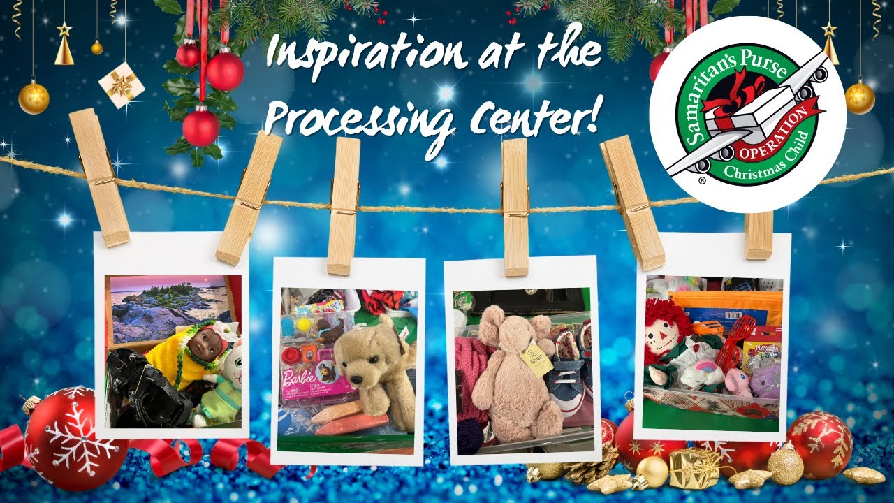 Operation Christmas Child - Inspiration from the Baltimore Processing Center 2024