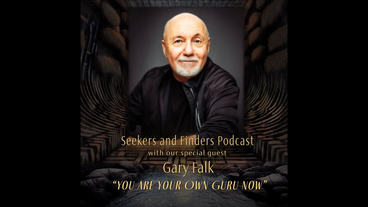 Gary Falk- "You Are Your Own Guru Now"