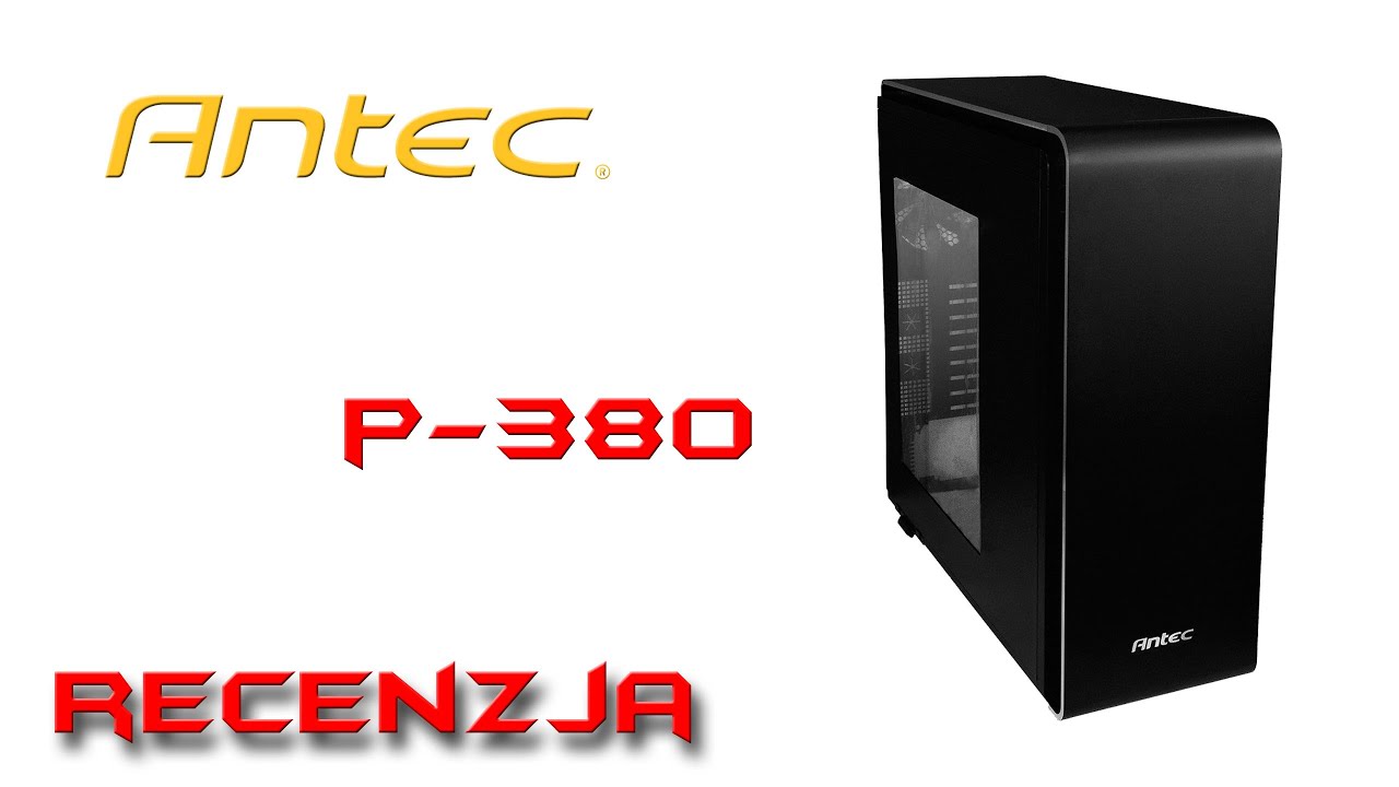 P380 - czyli recka flagowej obudowy ze stajni Antec.