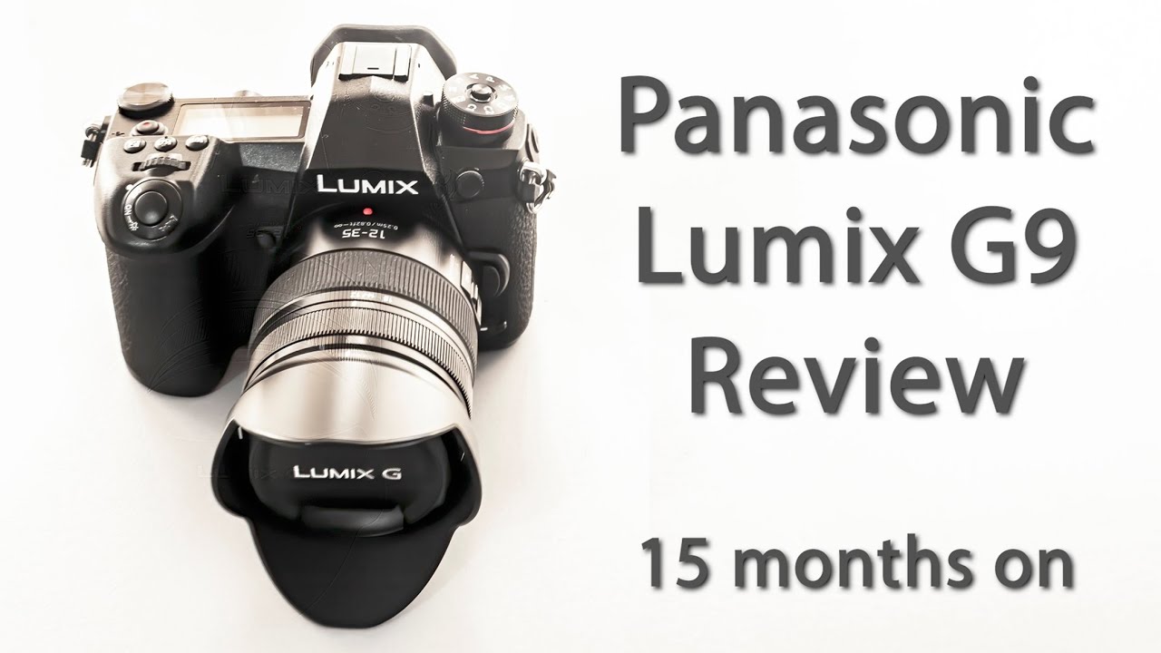 Panasonic Lumix G9 Review | 15 Months On - What Do I Think?