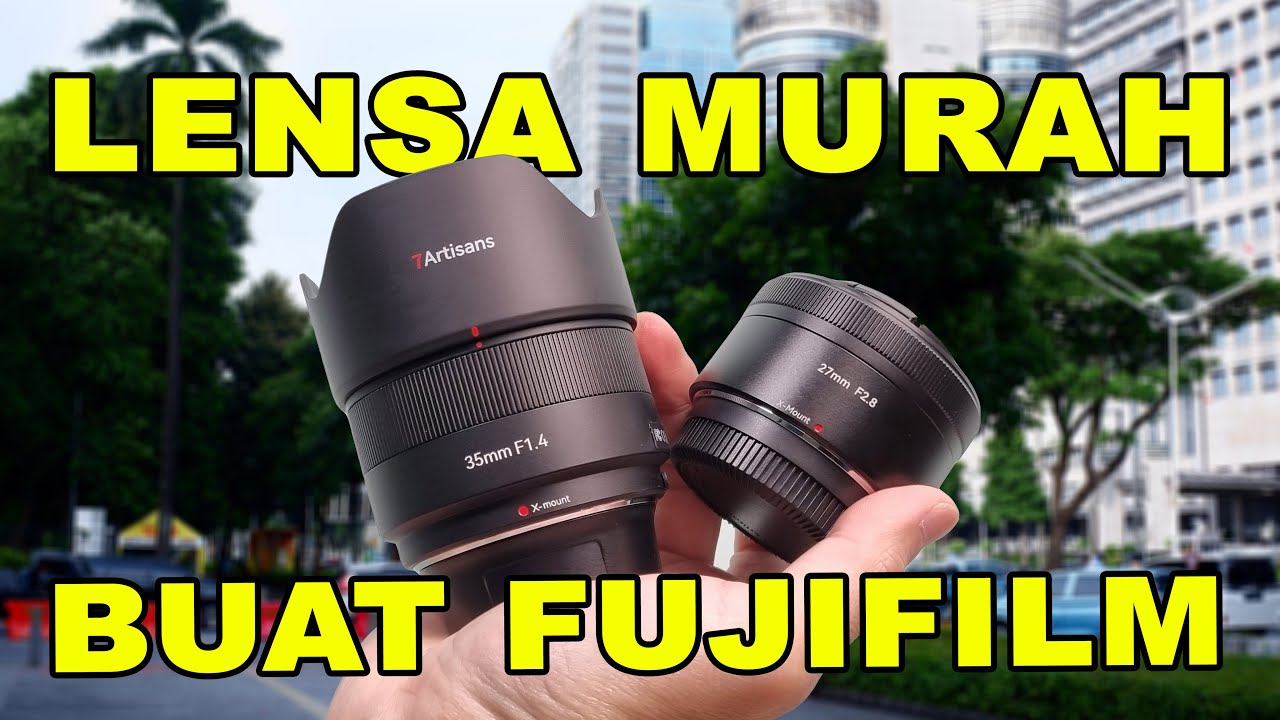 SEBAGUS APA 7ARTISANS 35MM F1.4 & LENSA 27MM F2.8 BUAT FUJIFILM?
