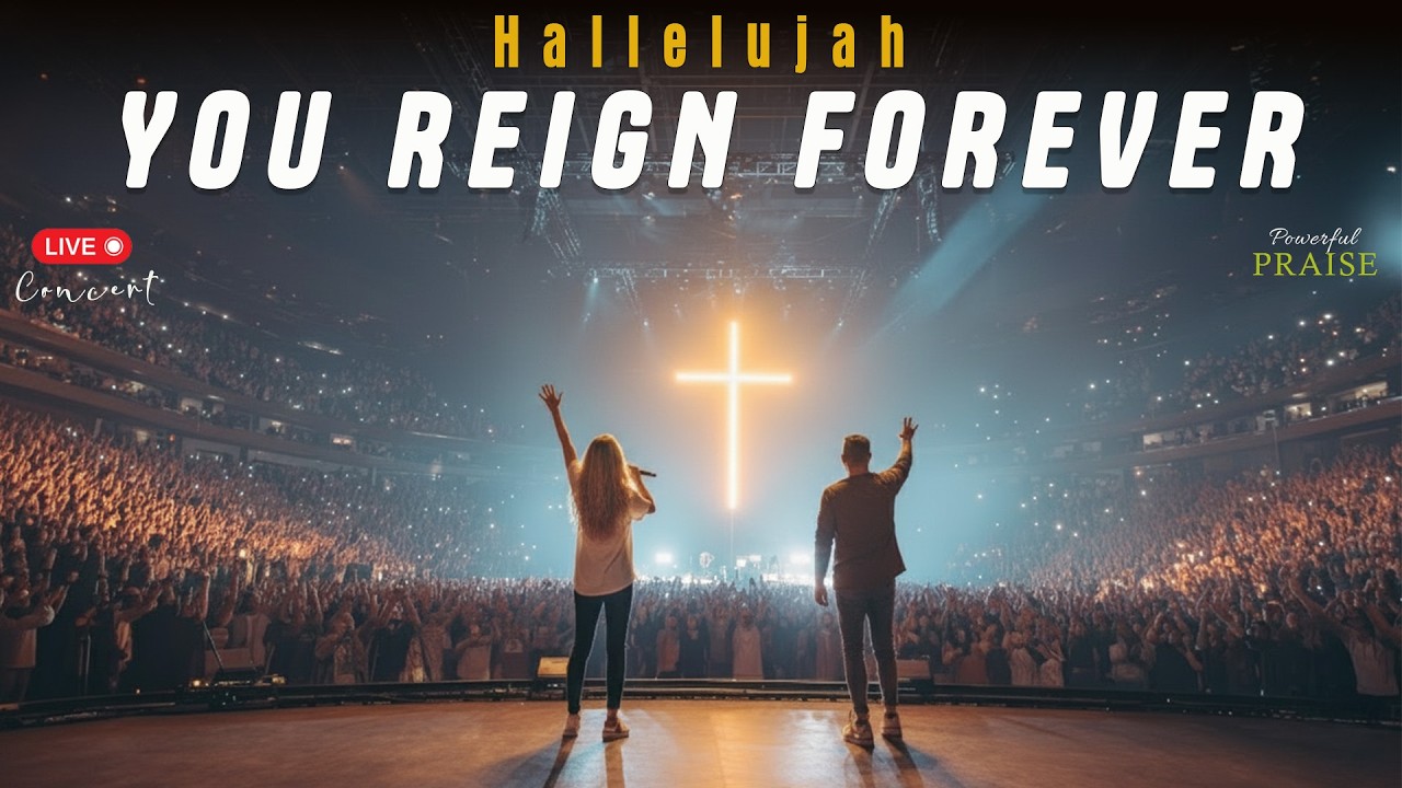 Hallelujah, You Reign Forever | LIVE Worship Concert | Powerful Praise & Peace