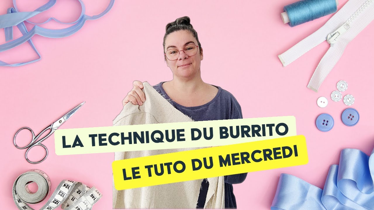 TUTO DU MERCREDI #5 technique du burrito ou en fourreau (#couture #podcastcouture #tutocouture )