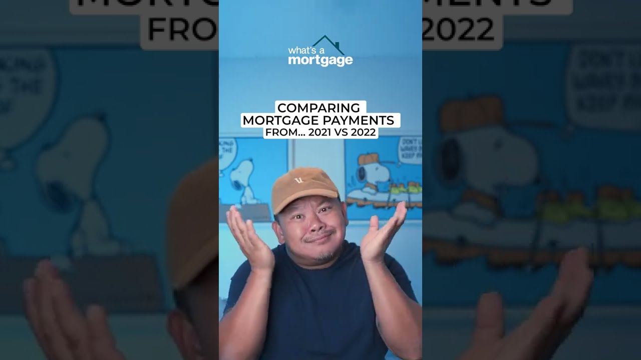 Comparing mortgage payments from 2021 vs 2022