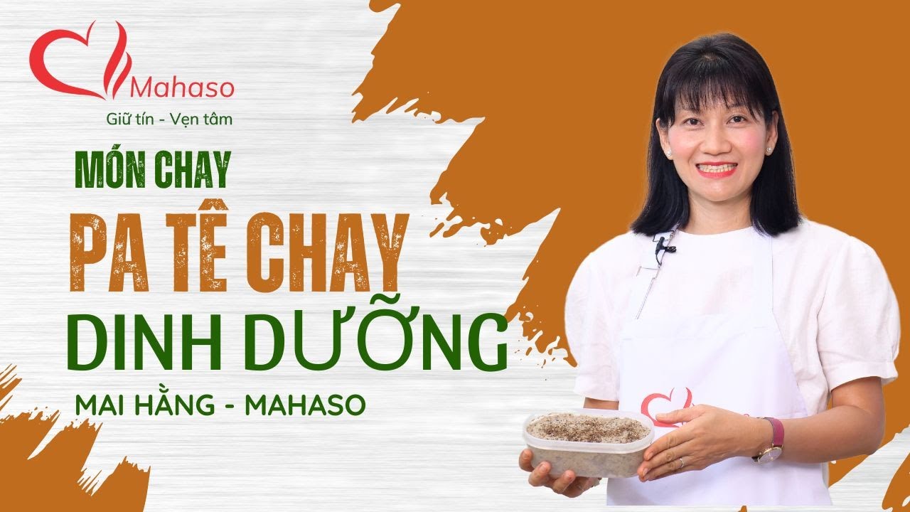 Cách làm PA TÊ CHAY DINH DƯỠNG đặc biệt thơm ngon, hoàn toàn từ nguyên liệu tự nhiên | Mai Hằng