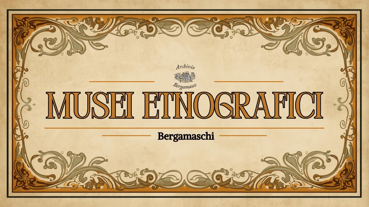 Musei etnografici bergamaschi: la memoria che diventa futuro | Della Valentina (Archivio Bergamasco)