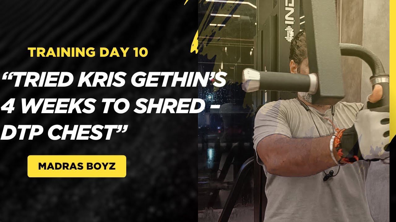 DAY 10 – Tried Kris Gethin’s DTP Chest… INSANE PUMP!