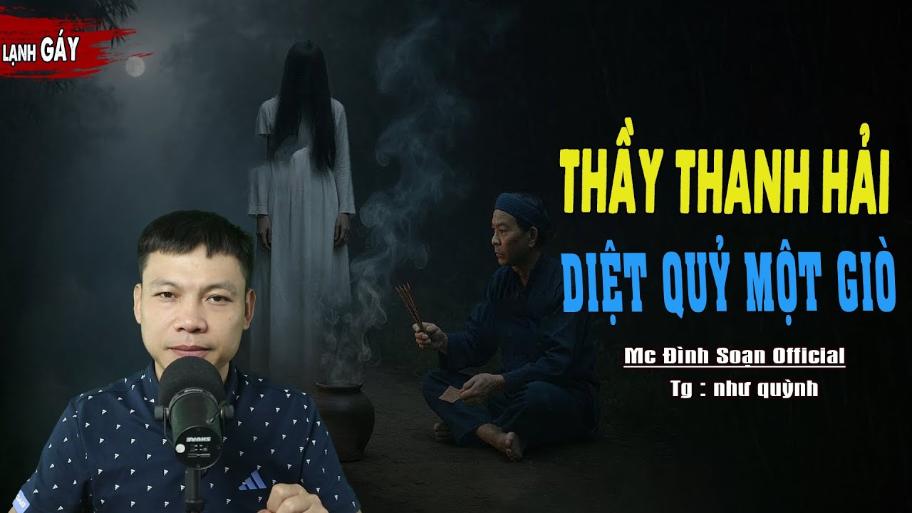 Truyện Ma : THẦY THANH HẢI DIỆT QUỶ MỘT GIÒ I Truyện Ma Làng Quê Thầy Pháp I Mc Đình Soạn kể