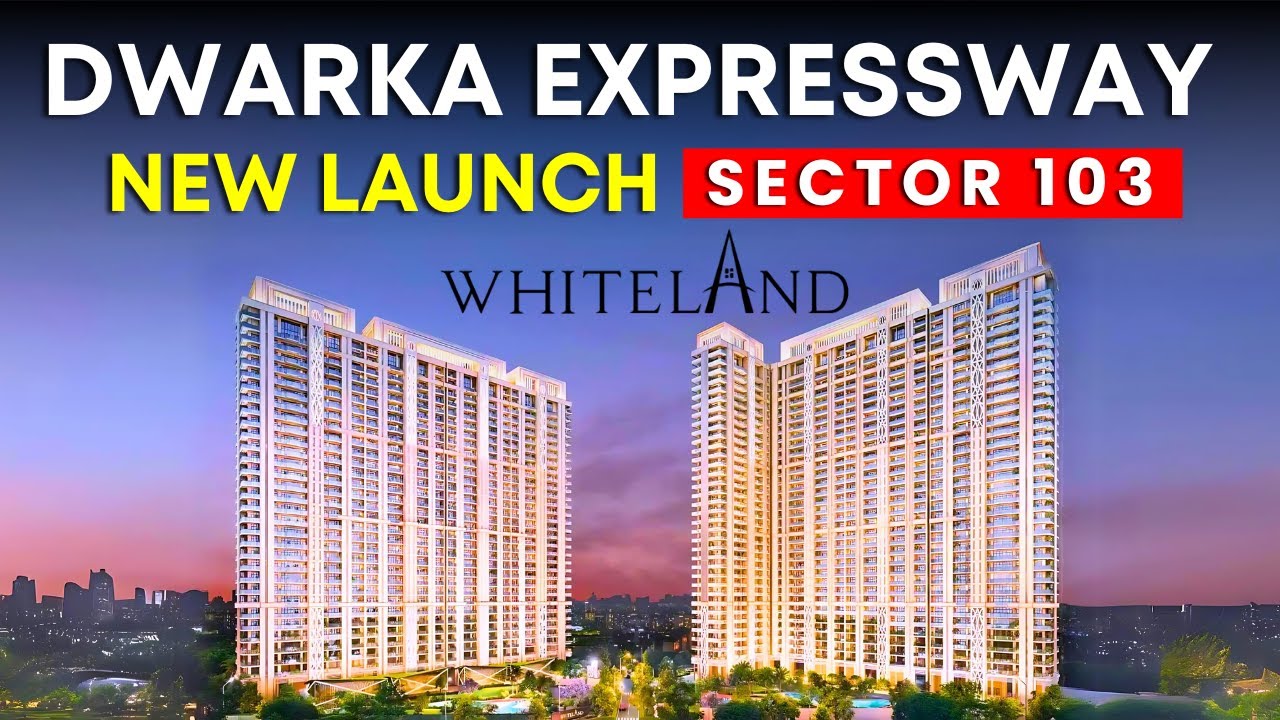 Dwarka Expressway New Launch | Whiteland Urban Resort Sector 103 Gurgaon | Luxury 3/4 BHK Homes