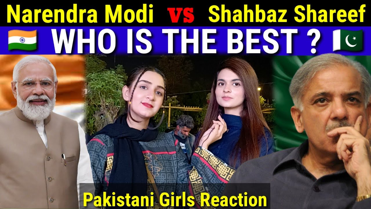 Narendra modi Vs Shahbaz Shareef ? Who is the best? Pakistani Girls Reaction-
