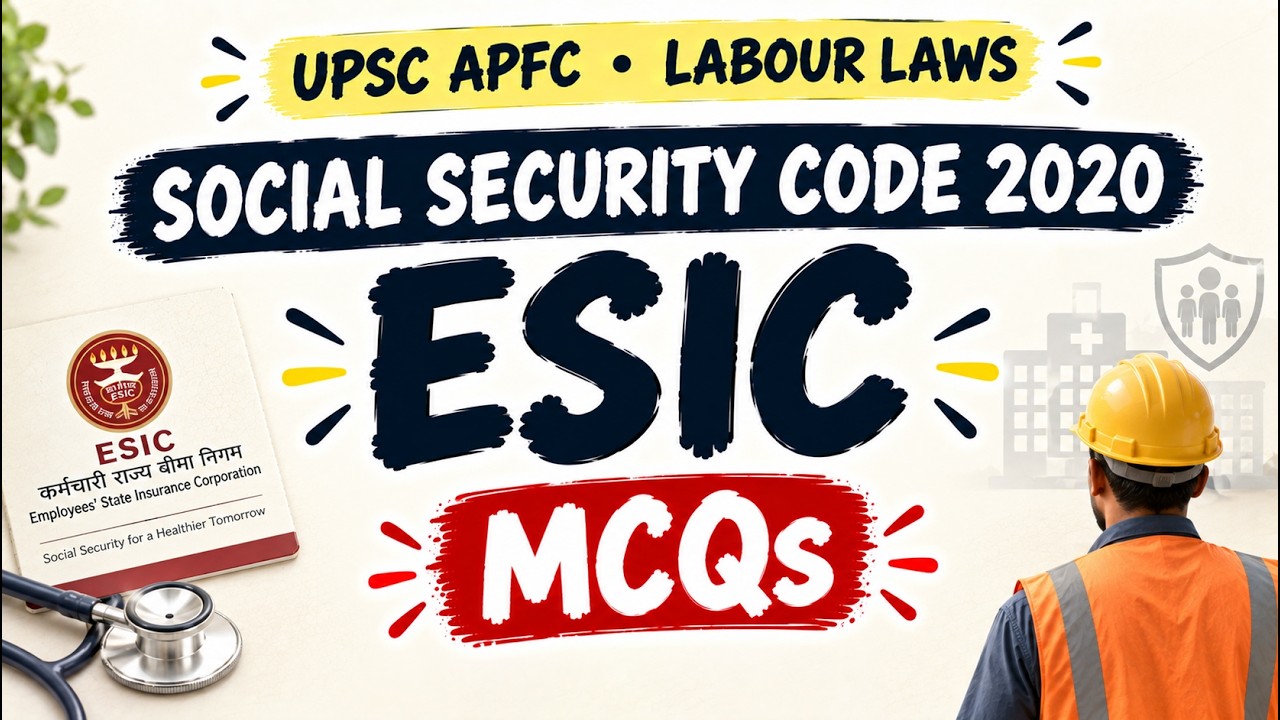 ESIC | Important MCQs | Social Security Code 2020 | UPSC APFC Labour Laws