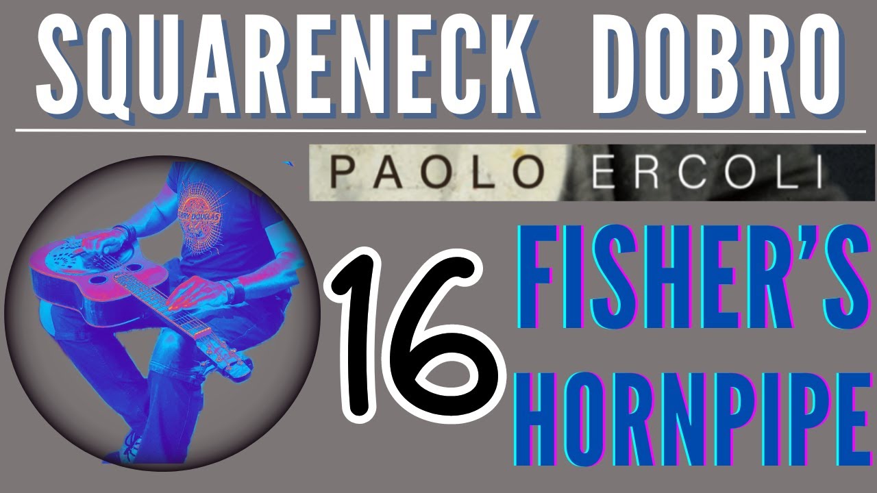 Fisher's Hornpipe - DOBRO by Paolo Ercoli