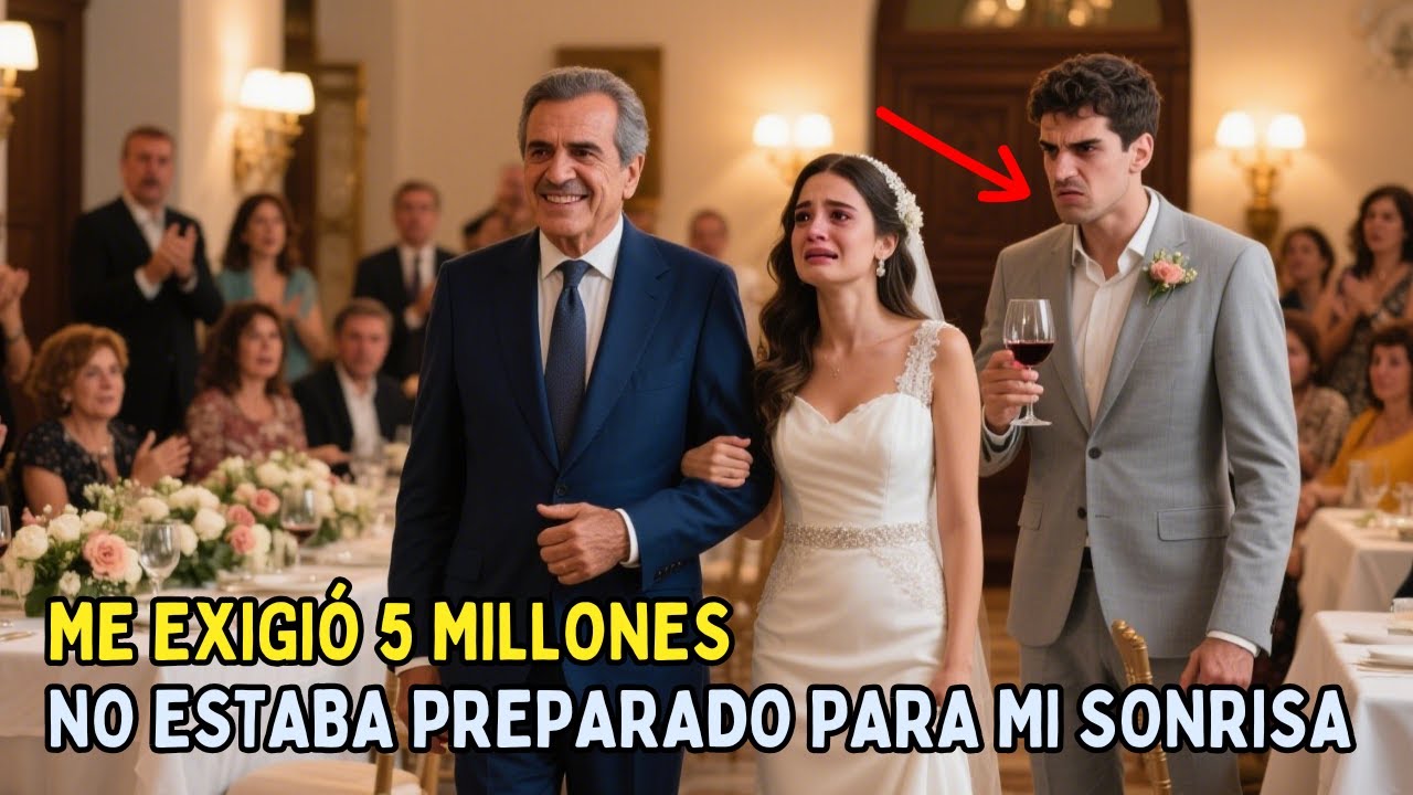 En la boda de mi hija, su novio me exigió 5 millones… pero no esperaba mi sonrisa