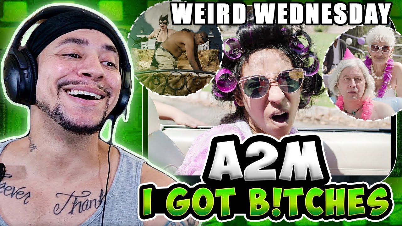 *WEIRD WEDNESDAY* A2M - I Got B!tches *Weird Wednesday* (LIVE REACTION)