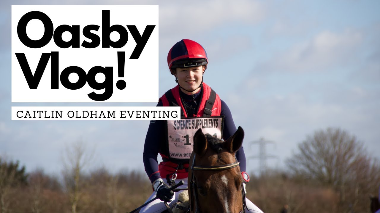 Oasby Vlog || Caitlin Oldham Eventing