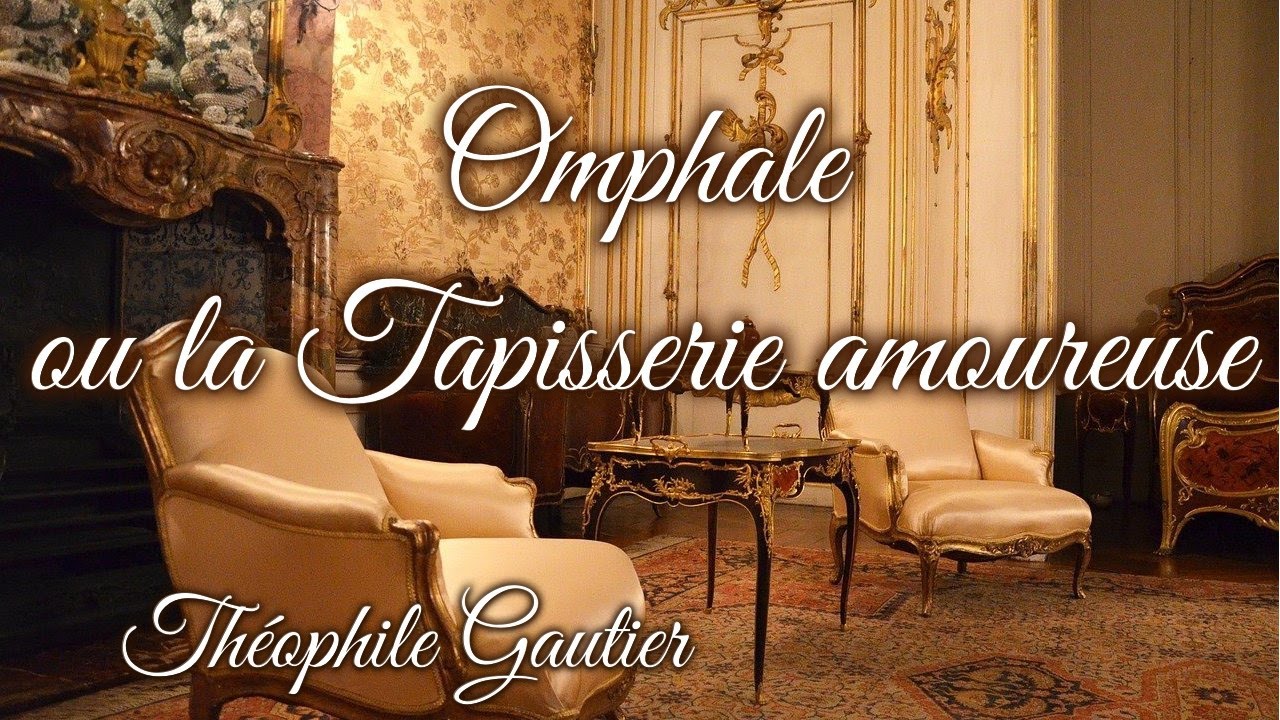 Livre audio : Omphale, ou la Tapisserie amoureuse, de Théophile Gautier