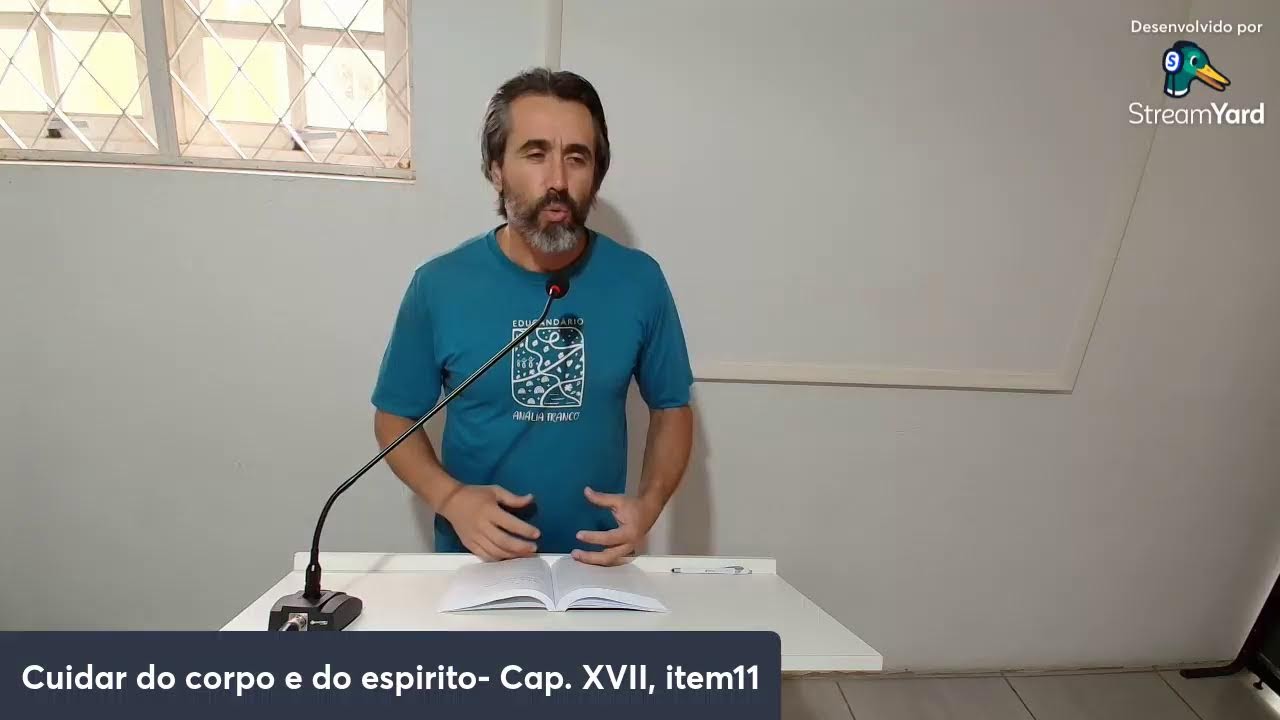 Cuidar do corpo e do espírito - Cap. XVII, item 11