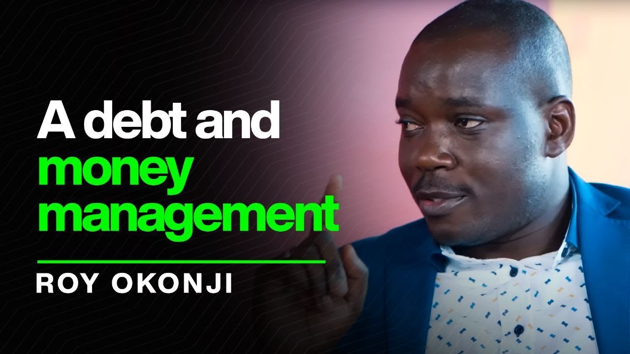 Episode 7 by Roy Okonji, A debt and money management coach, life coach and author.
