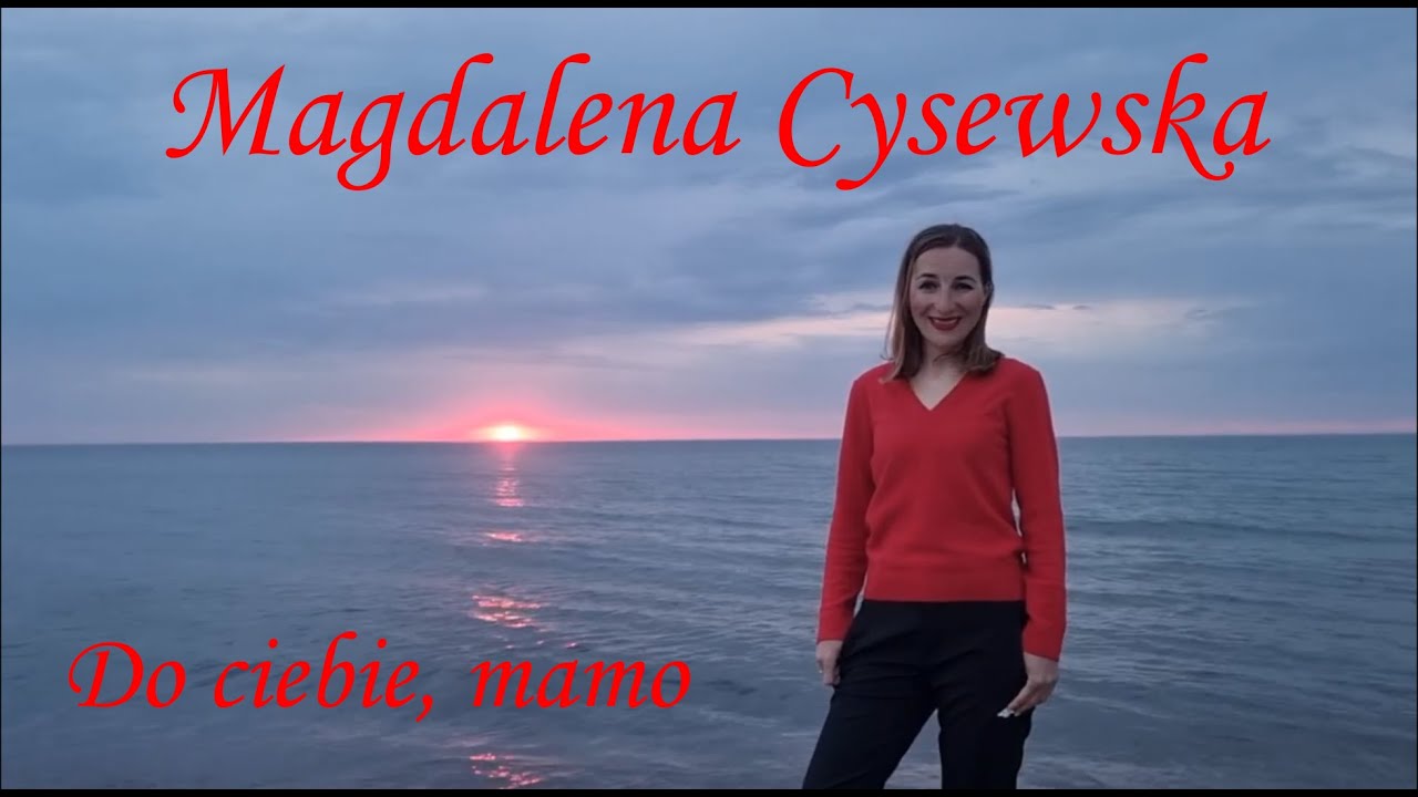 Do ciebie, mamo. Magdalena Cysewska - wokal