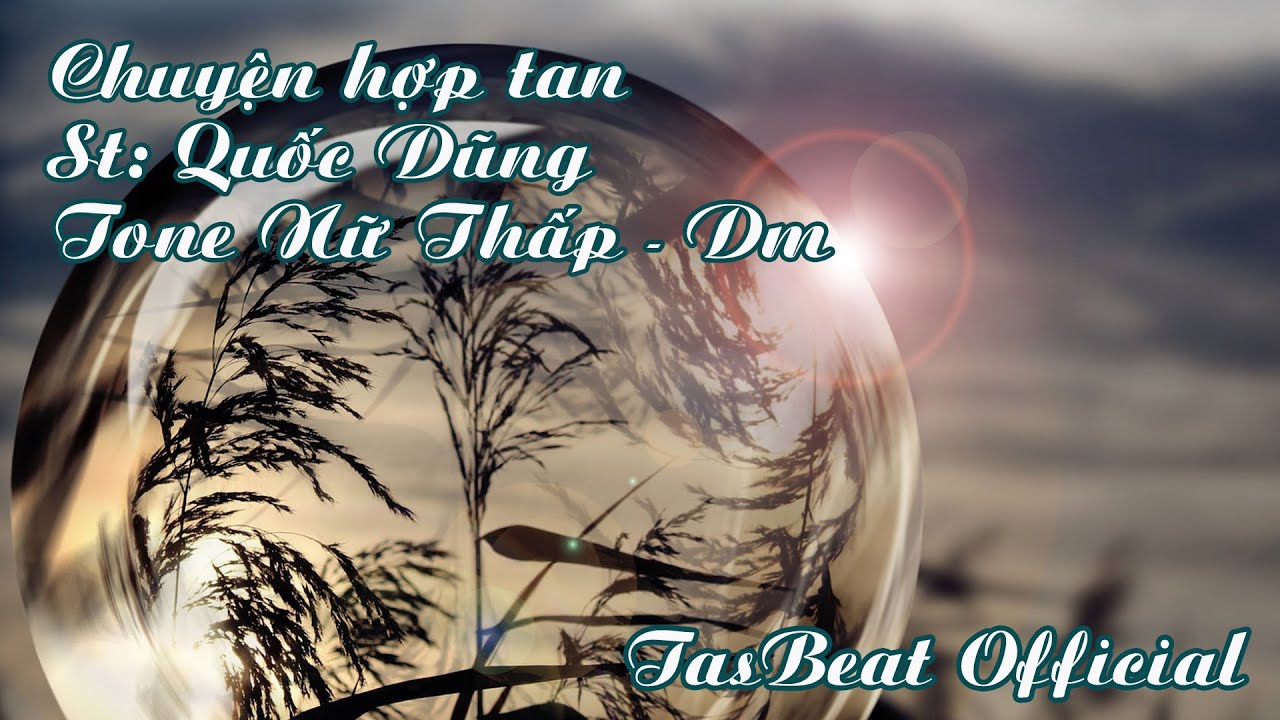 Karaoke Chuyện hợp tan - Tone Nữ thấp | TAS BEAT