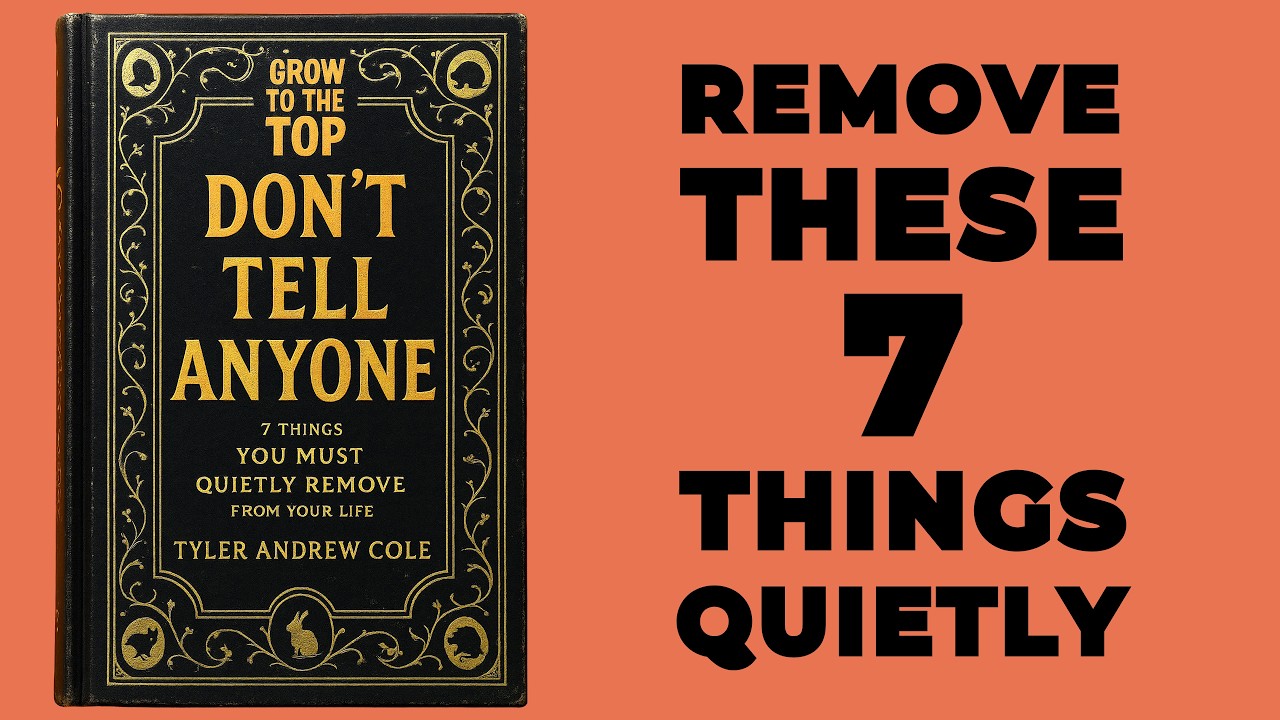 Don't Tell Anyone: 7 Things You Must Quietly Remove From Your Life (Audiobook)
