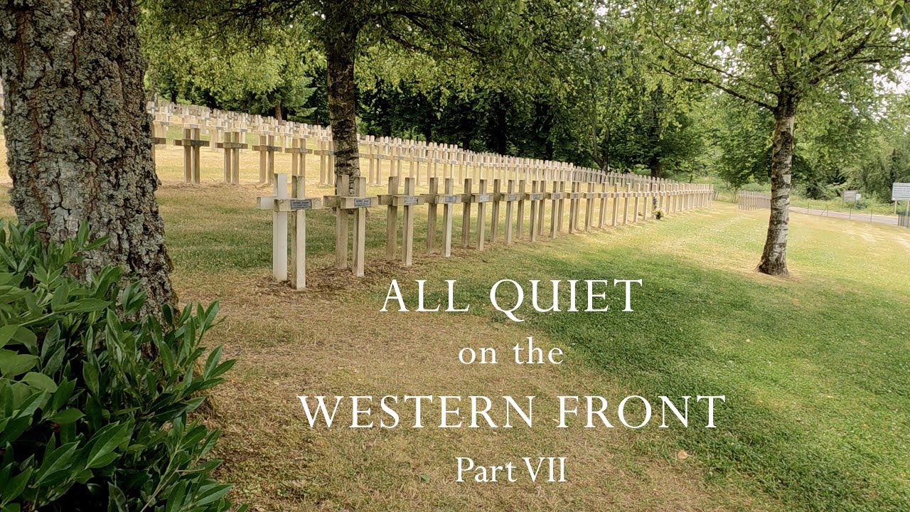 Les &Eacute;parges: ALL QUIET on the WESTERN FRONT part VII