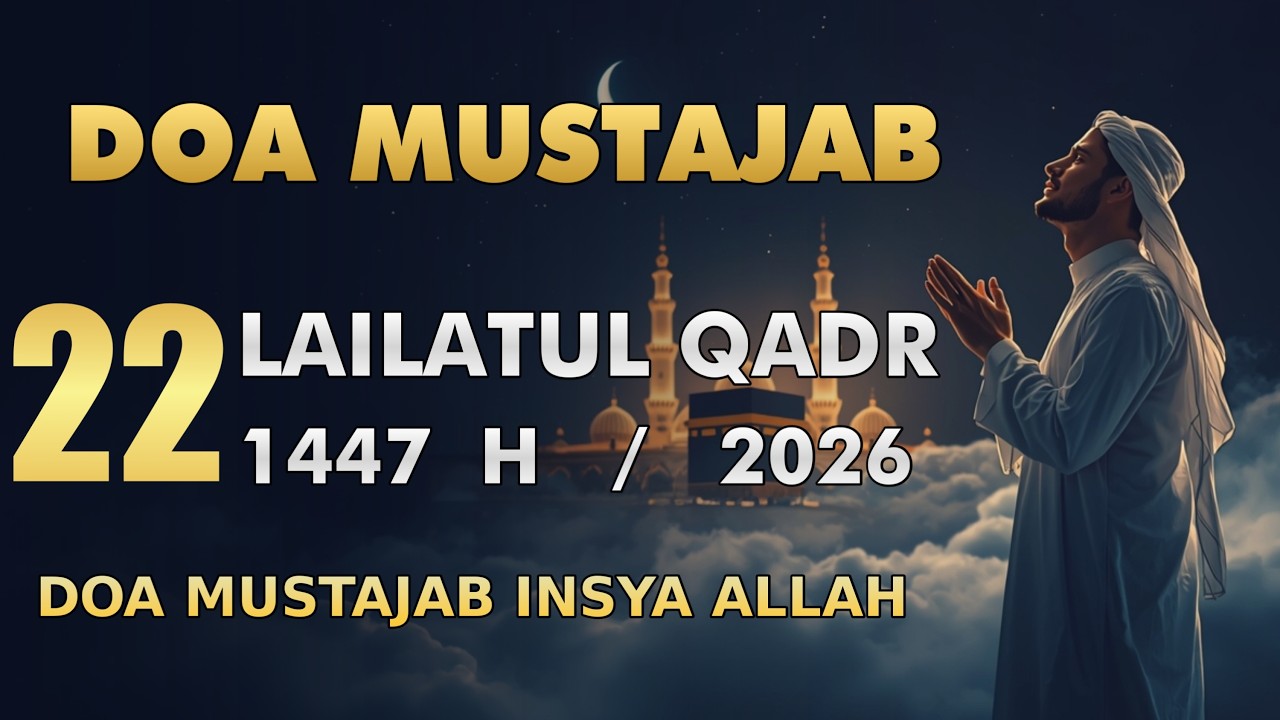 DOA MUSTAJAB 22 RAMADHAN 1447H | Lirik Arab dan Terjemah | Amalan Doa Malam Lailatul Qadar