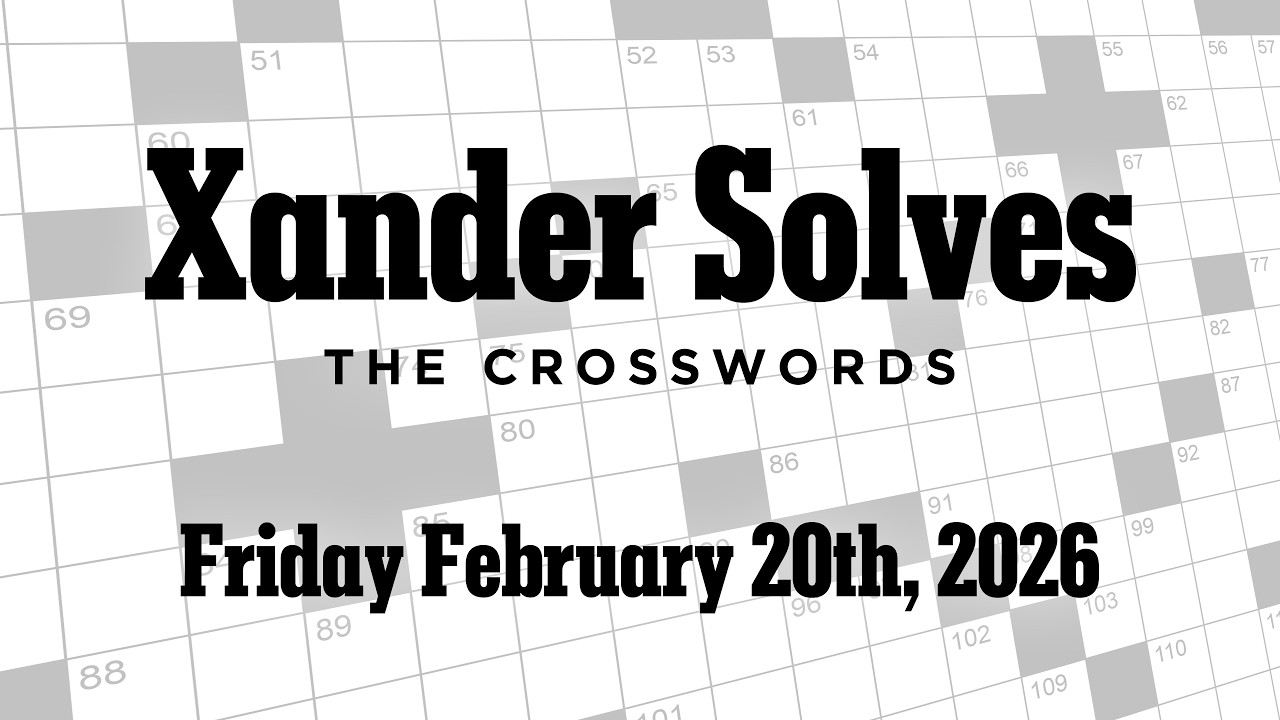 Friday February 20th, 2026 | NYT Crossword | Xander Solves