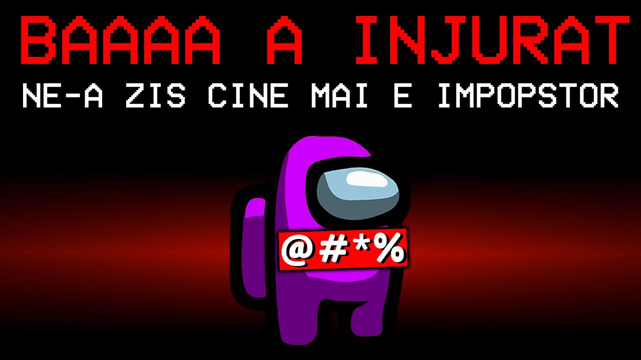 A INJURAT CAND L-AM PRINS SI NE-A ZIS CINE MAI E IMPOSTOR! AMONG US CU YOUTUBERII