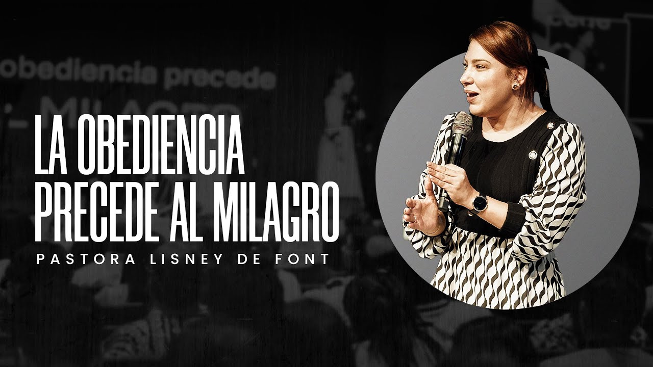 La obediencia precede El Milagro | Pra. Lisney de Font | 07-20-2025