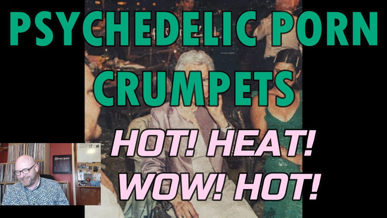 Psychedelic Porn Crumpets - Hot! Heat! Wow! Hot! | Reaction