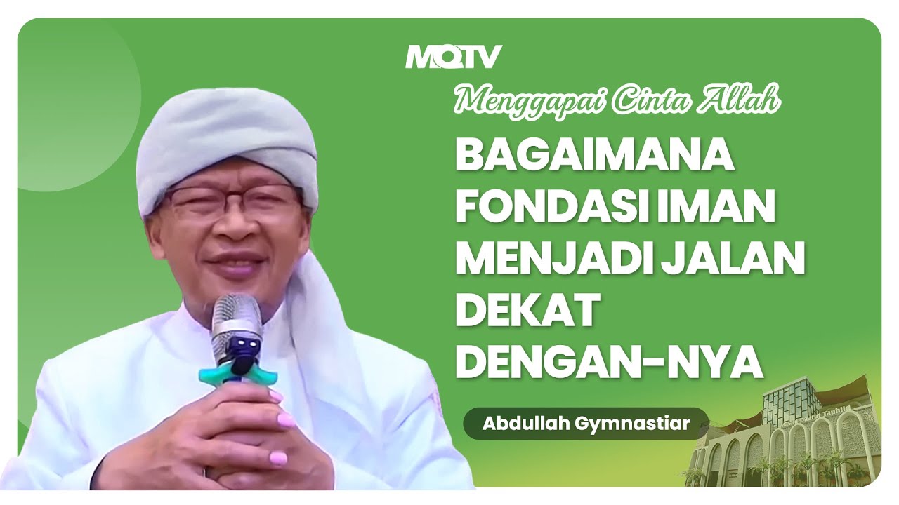 BAGAIMANA FONDASI IMAN MENJADI JALAN DEKAT DENGAN ALLAH SWT | KAJIAN AAGYM