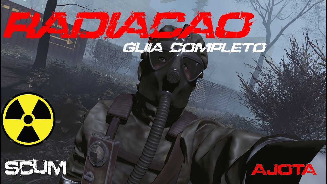 SCUM 0.95 - RADIAÇÃO - GUIA COMPLETO