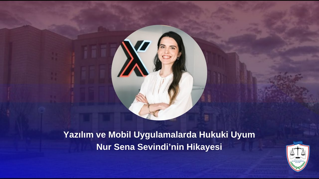 Yazılım ve Mobil Uygulamalarda Hukuki Uyum - Nur Sena Sevindi'nin Hikayesi